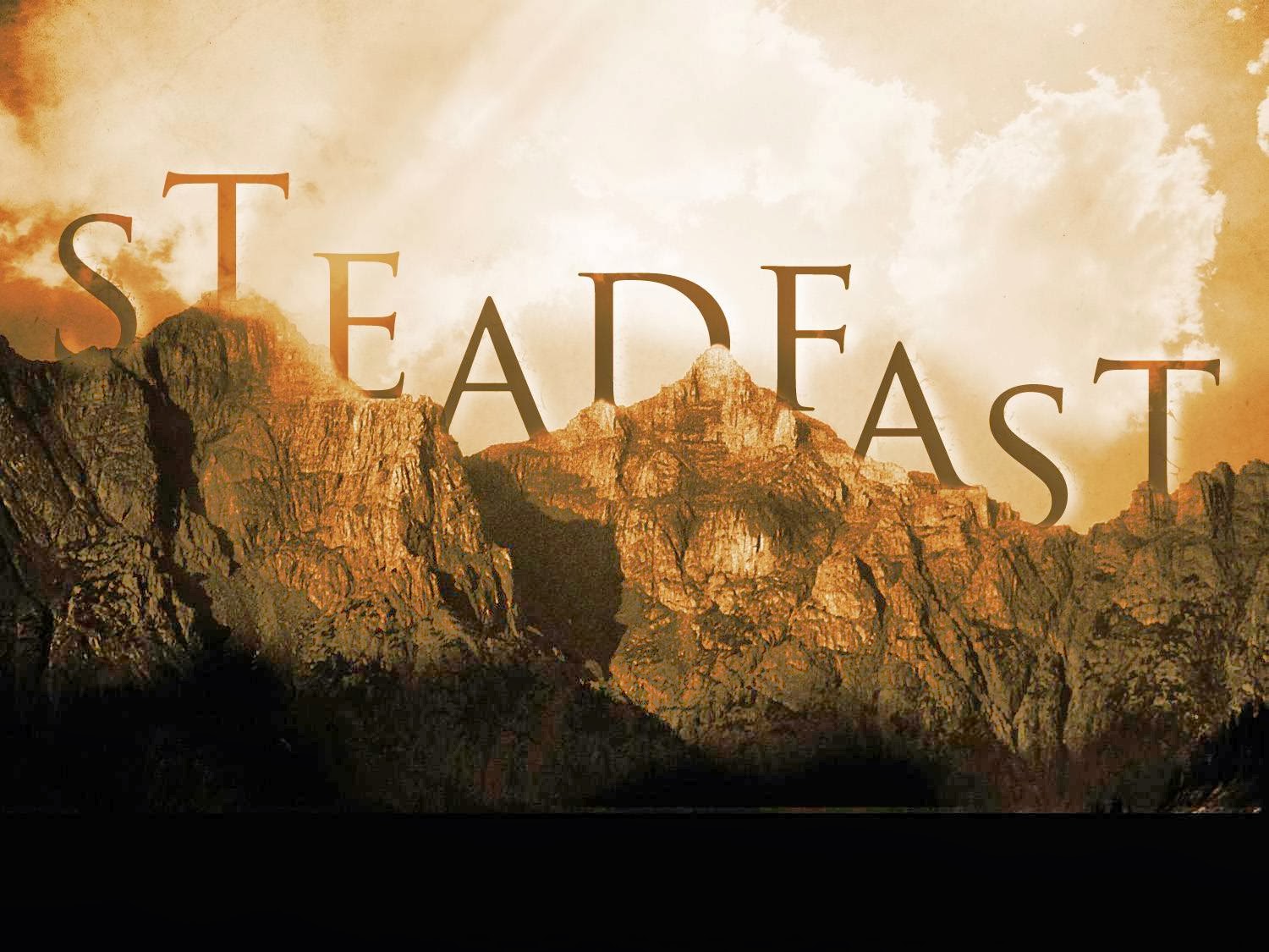 Stay Steadfast in Your Faith