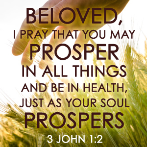 3/30/2016 – Prosperity is Real! (Series Part 14 of 14)