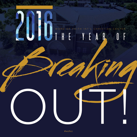 1/10/2016 – 2016 The Year of Breaking Out! (Series Part 2 of 5)
