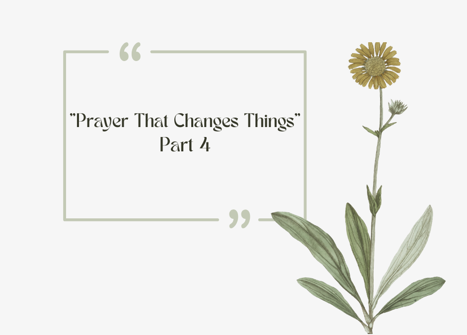 01/07/2024 – Prayer That Changes Things – Part 4