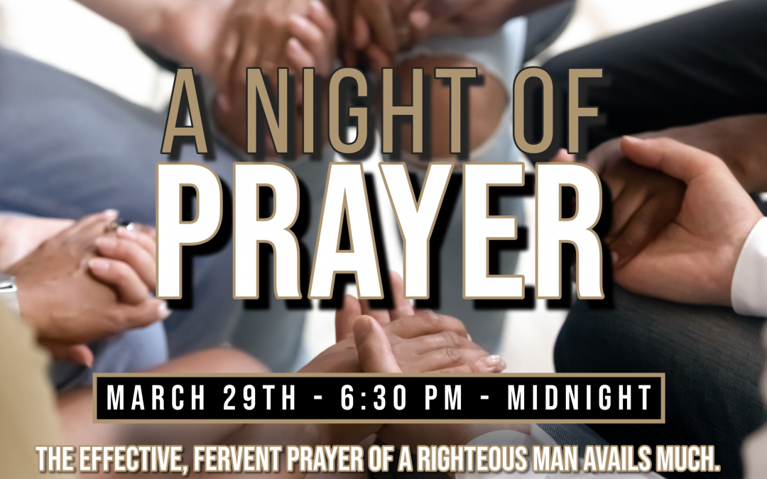 Night of Prayer – Friday, March 29, 2024 at 6:30 p.m.