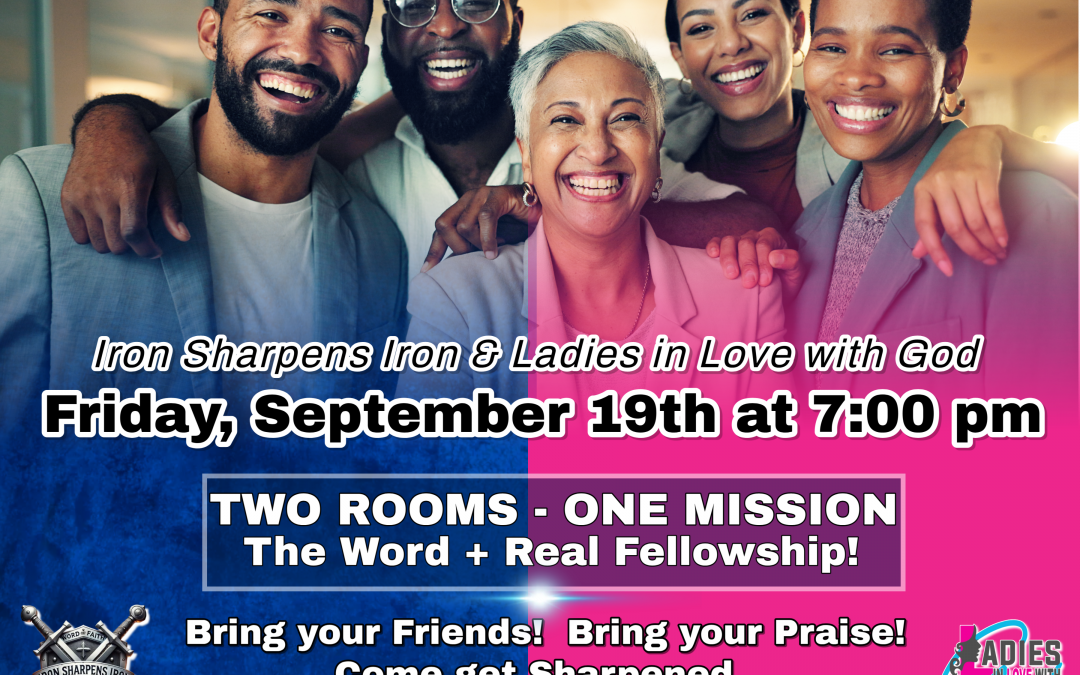 Iron Sharpens Iron & Ladies in Love with God – Friday, September 19, 2025 at 7:00 pm